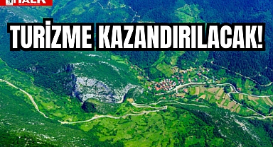 Turizme Kazandırılacak!