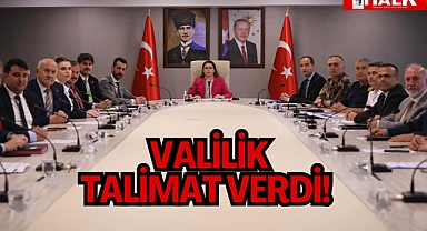 VALİLİK TALİMAT VERDİ!