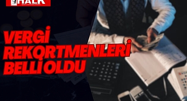 Vergi Rekortmenleri Belli Oldu