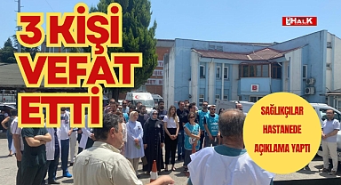 3 kişi vefat etti