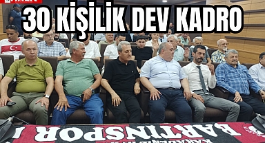 30 KİŞİLİK DEV KADRO