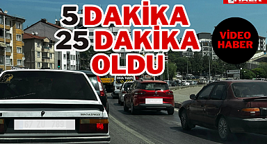 5 DAKİKA, 25 DAKİKA OLDU!