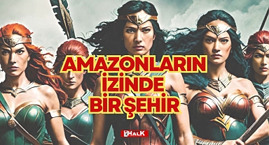 Amazonların İzinde Bir Şehir
