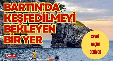 BARTIN'DA KEŞFEDİLMEYİ BEKLEYEN BİR YER