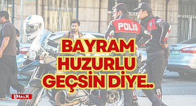 BAYRAM HUZURLU GEÇSİN DİYE..