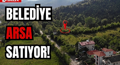 BELEDİYE ARSA SATIYOR!
