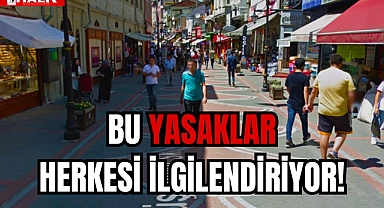 BU YASAKLAR HERKESİ İLGİLENDİRİYOR!