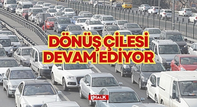 DÖNÜŞ ÇİLESİ DEVAM EDİYOR