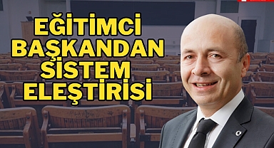 Eğitimci Belediye Başkanından Sistem Eleştirisi