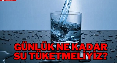 Günlük Ne Kadar Su Tüketmeliyiz?