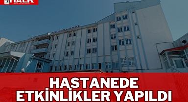 HASTANEDE ETKİNLİKLER YAPILDI