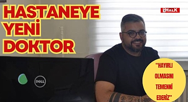 HASTANEYE YENİ DOKTOR