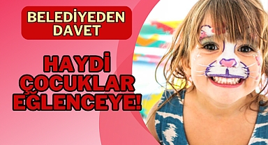 Haydi Çocuklar Eğlenceye!