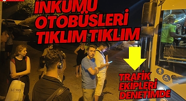 İNKUMU OTOBÜSLERİ TIKLIM TIKLIM!
