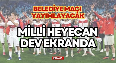 MİLLİ HEYECAN DEV EKRANDA