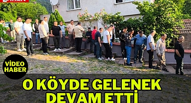 O Köyde Gelenek Devam Etti
