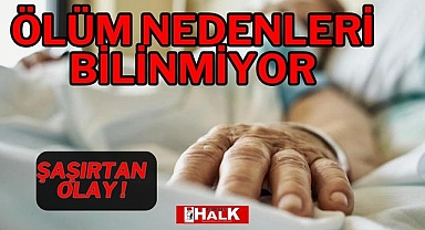 Ölüm nedenleri bilinmiyor