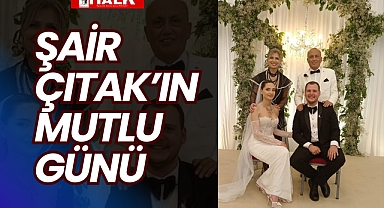 Şair Çıtak'ın Mutlu Günü