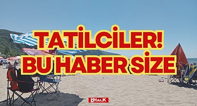 TATİLCİLER! BU HABER SİZE