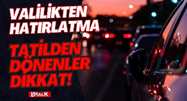 TATİLDEN DÖNENLER DİKKKAT!