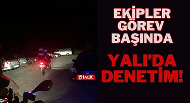 Yalı'da Denetim!