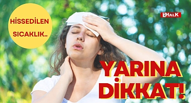 YARINA DİKKAT!
