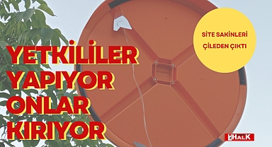 YETKİLİLER YAPIYOR ONLAR KIRIYOR