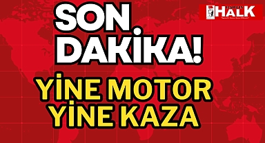 Yine motor yine kaza