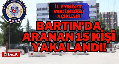 ARANAN 15 KİŞİ YAKALANDI!