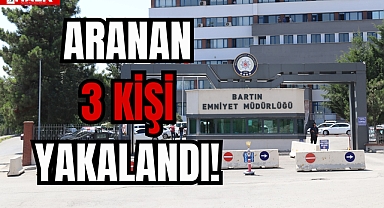ARANAN 3 KİŞİ YAKALANDI!