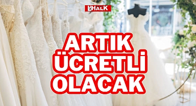 ARTIK ÜCRETLİ OLACAK