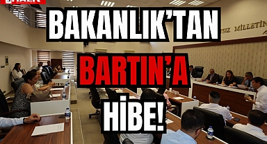 BAKANLIK’TAN BARTIN’A HİBE!