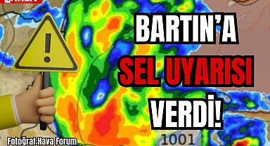 BARTIN’A SEL UYARISI VERDİ!