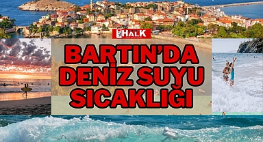 BARTIN'DA DENİZ SUYU SICAKLIĞI