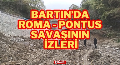 BARTIN'DA ROMA - PONTUS SAVAŞININ İZLERİ