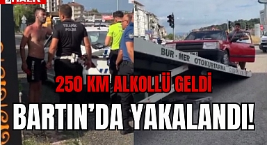 BARTIN’DA YAKALANDI!