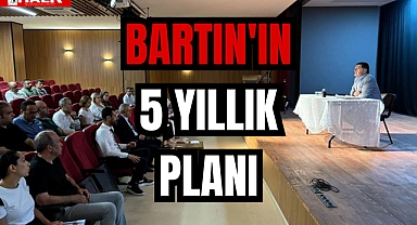 BARTIN'IN 5 YILLIK PLANI