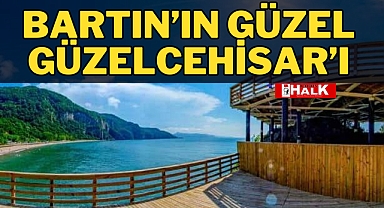 BARTIN'IN GÜZEL GÜZELCEHİSAR'I...