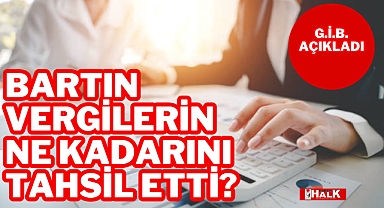 BARTIN VERGİLERİN NE KADARINI TAHSİL ETTİ?