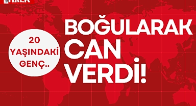 BOĞULARAK CAN VERDİ!