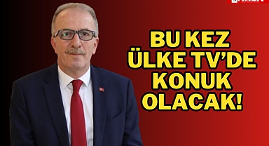 BU KEZ ÜLKE TV'DE KONUK OLACAK