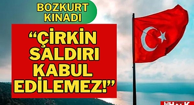 ÇİRKİN SALDIRI ASLA KABUL EDİLEMEZ!
