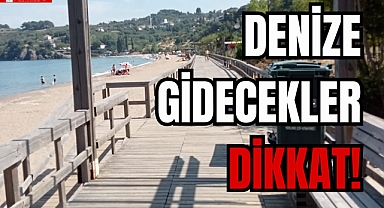 DENİZE GİDECEKLER DİKKAT!
