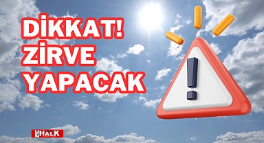 DİKKAT! ZİRVE YAPACAK