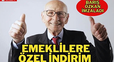 EMEKLİLERE ÖZEL İNDİRİM