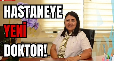 HASTANEYE YENİ DOKTOR!