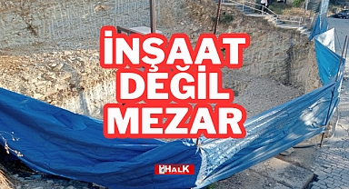 İnşaat Değil Mezar
