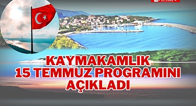 Kaymakamlık, 15 Temmuz Programını Paylaştı