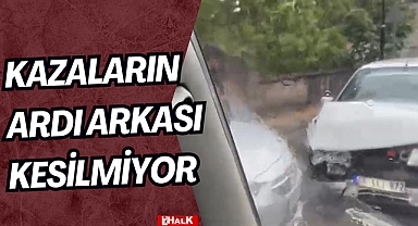 Kazaların ardı arkası kesilmiyor