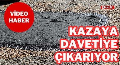 KAZAYA DAVETİYE ÇIKARIYOR!